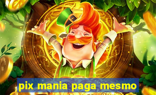 pix mania paga mesmo